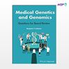 تصویر  کتاب Medical Genetics and Genomics: Questions for Board Review نوشته Benjamin D. Solomon از انتشارات اطمینان