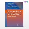 تصویر  کتاب Nanomedicine for Bioactives: Healthcare applications نوشته Mahfoozur Rahman, Sarwar Beg, Vikas Kumar, Farhan Jalees Ahmad از انتشارات اطمینان